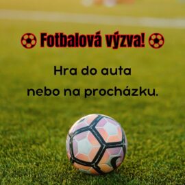 Fotbalová výzva: Hra do auta nebo na procházky